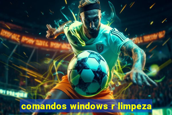 comandos windows r limpeza